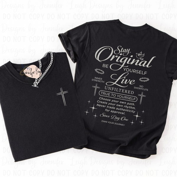 Stay Original Be Yourself Tee, Crewneck or Hoodie