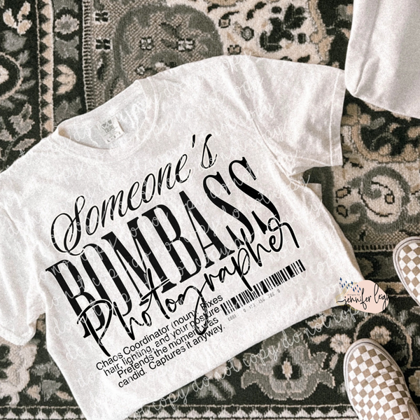 Someone’s Bombass Tee