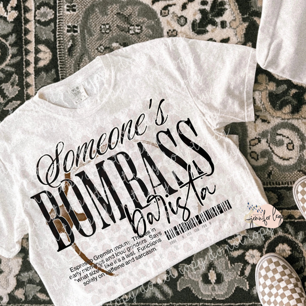Someone’s Bombass Tee