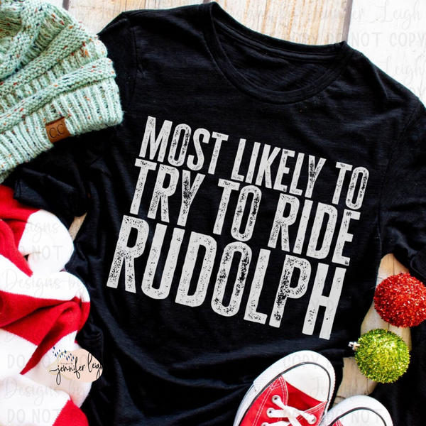 Most Likely To Ride Rudolph