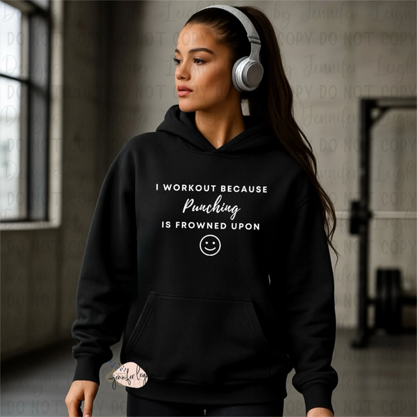 I Workout Because Punching Is Frowned Upon