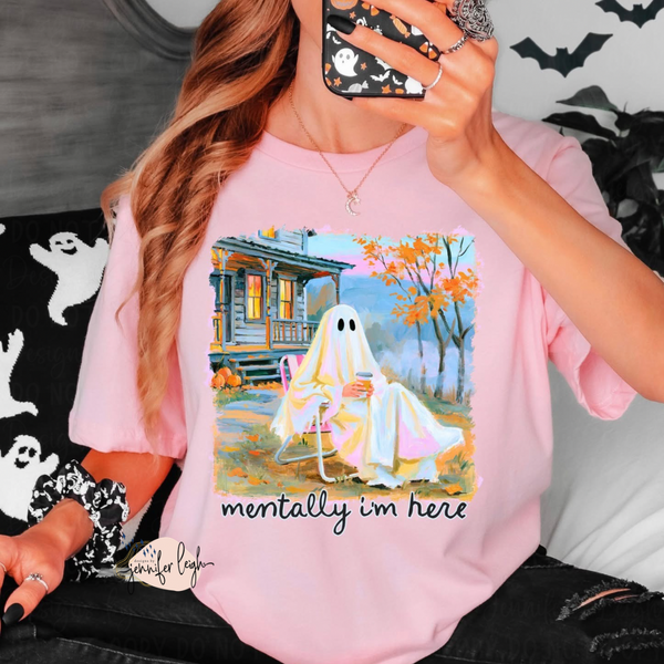 Mentally I’m Here Ghost Fall Tee, Crewneck or Hoodie