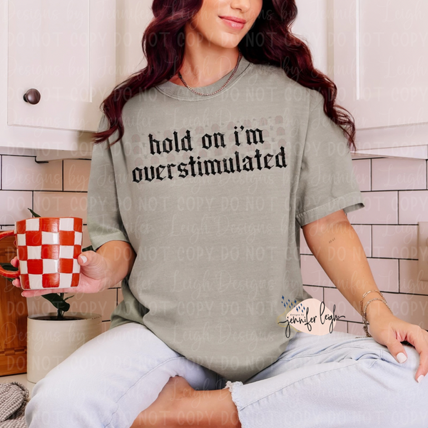 Hold On I’m Overstimulated Top
