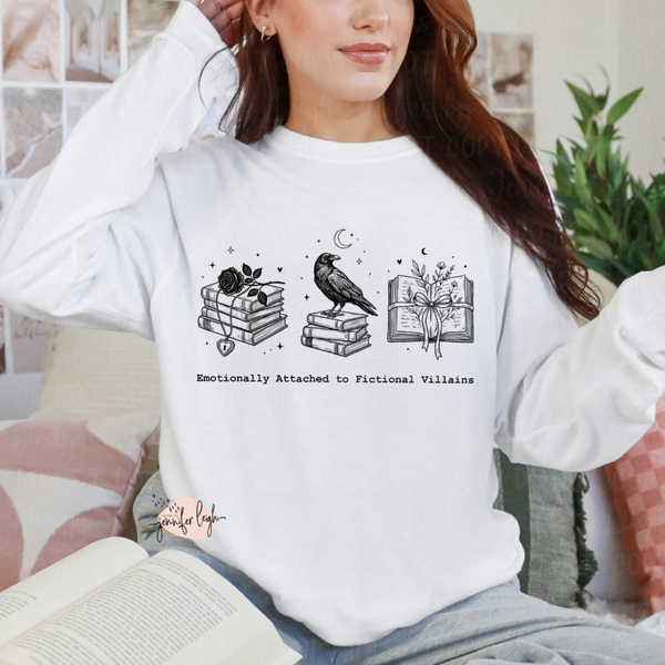 Emotionally Attached to Fictional Villains Book Lover Graphic Tee, Crewneck & Hoodie