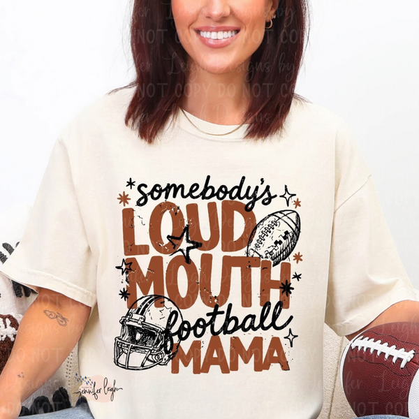 Somebody’s Loud Mouth Football Mama Tee, Crewneck or Hoodie