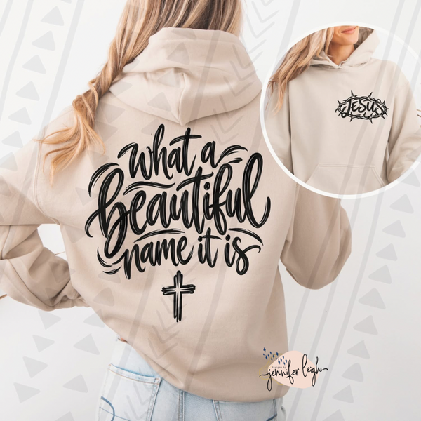 What a Beautiful Name It Is Christian Tee, Crewneck or Hoodie