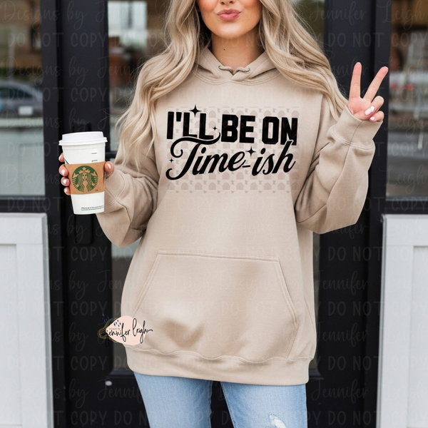 I’ll Be On Time-ish Top