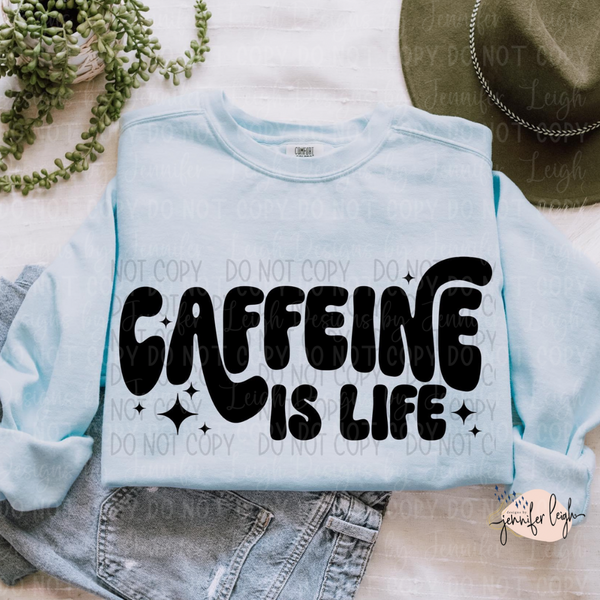 Caffeine Is Life
