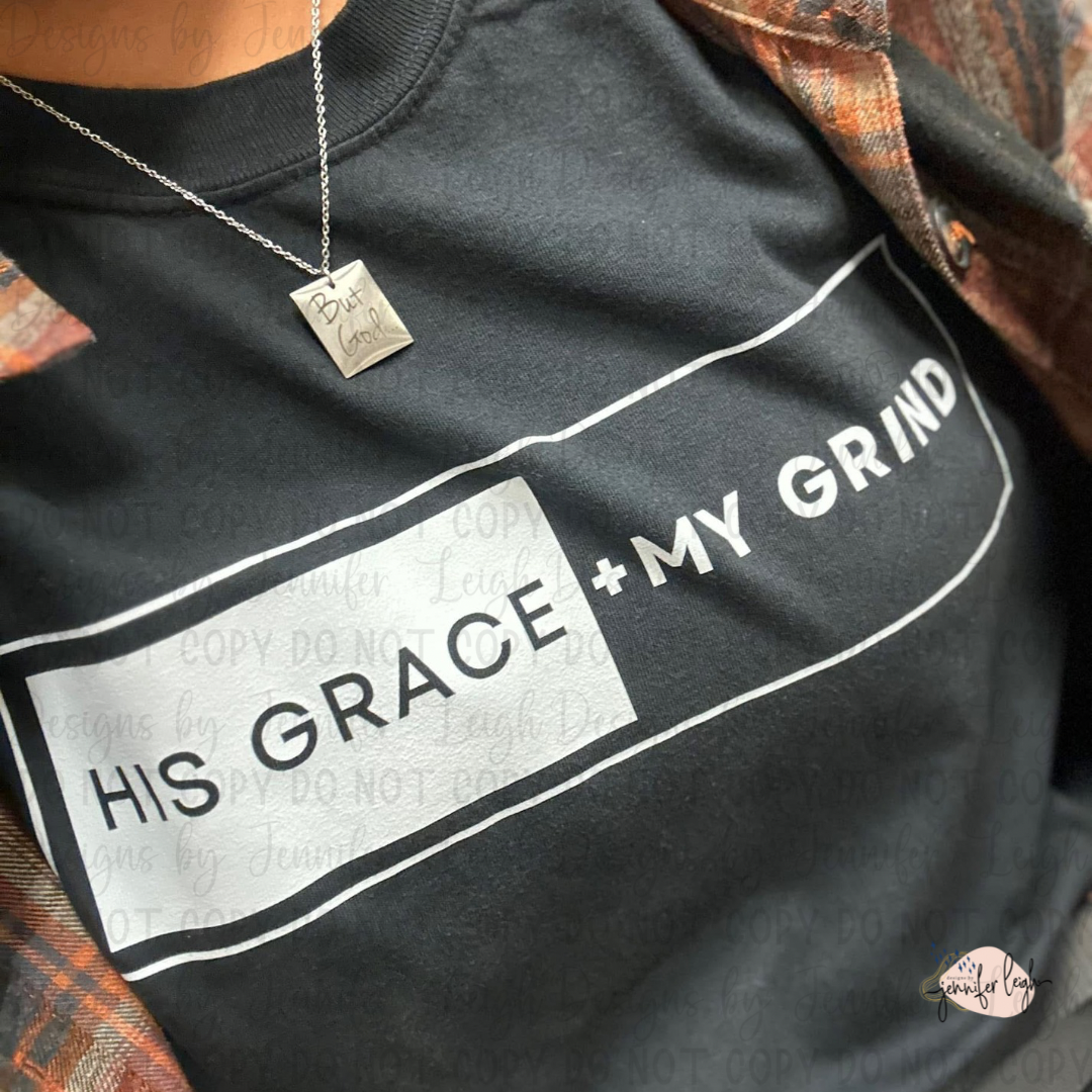 His Grace + My Grind