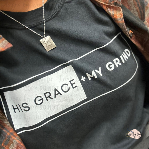 His Grace + My Grind