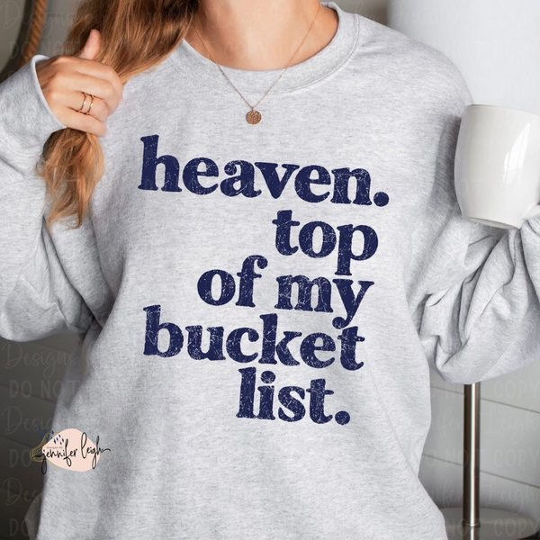 Heaven Top of My Bucket List Top