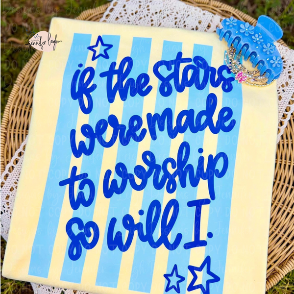 If The Stars Were Made to Worship Tee
