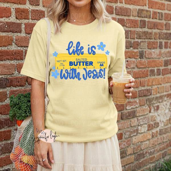 Life Is Butter With Jesus