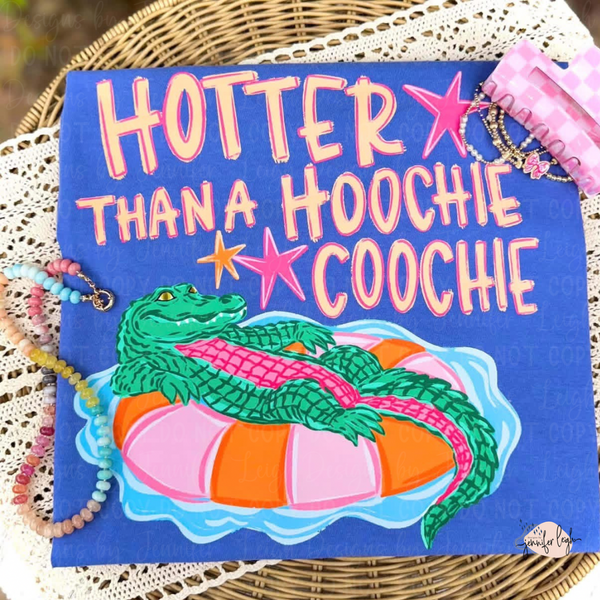 Hotter Than A Hoochie Tee