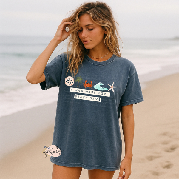 I Was Made For Beach Days Tee