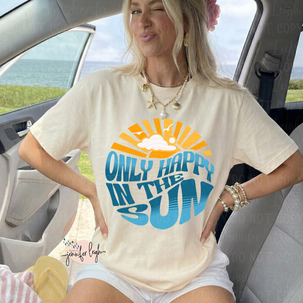 Only Happy In the Sun Tee
