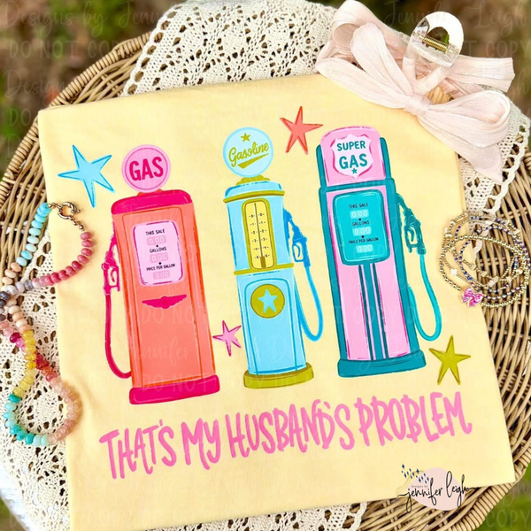 That’s My Husband’s Problem Tee