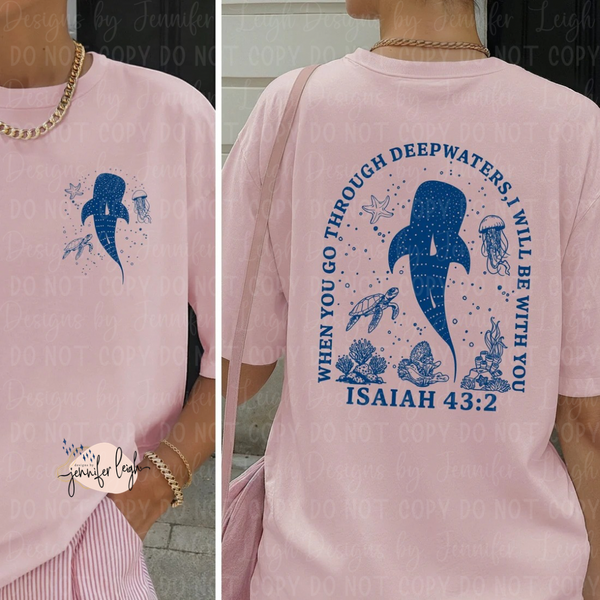 When You Go Through Deep Waters Tee