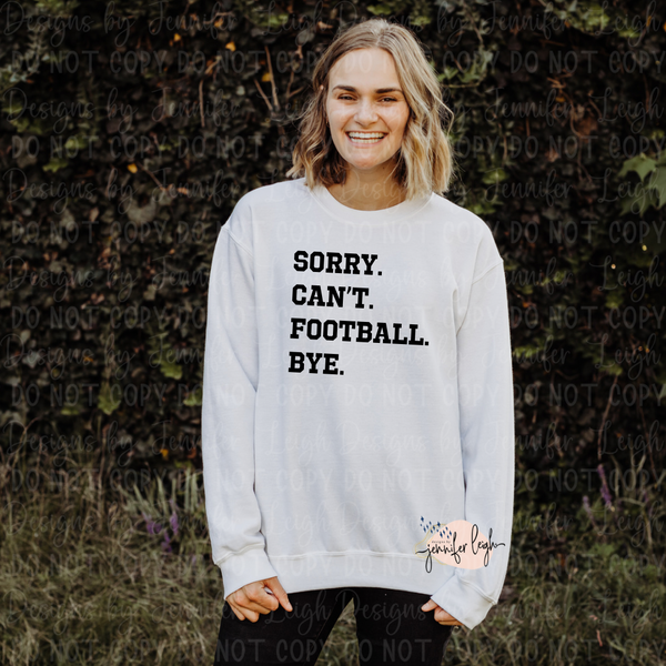 Sorry Can’t Football Bye