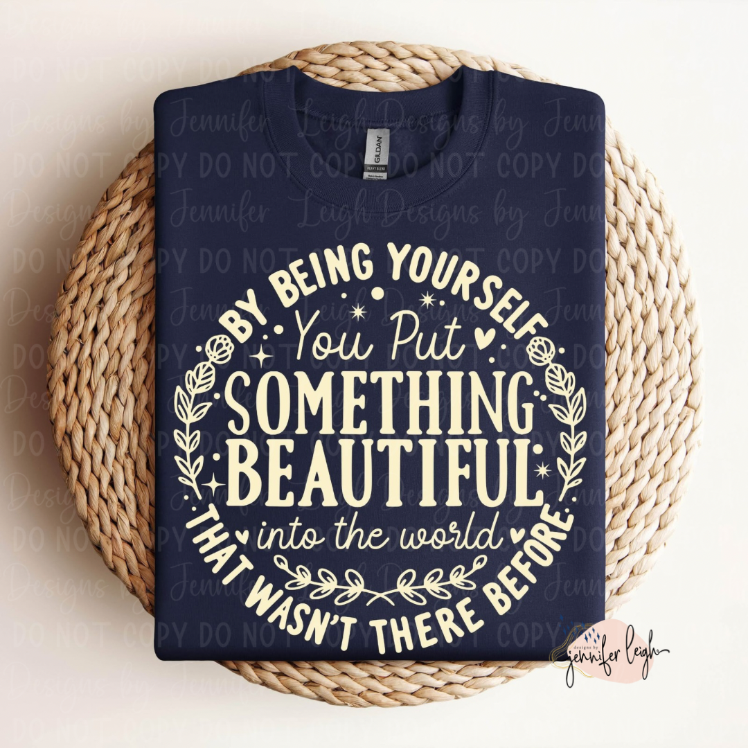 You Put Something Beautiful Into the World