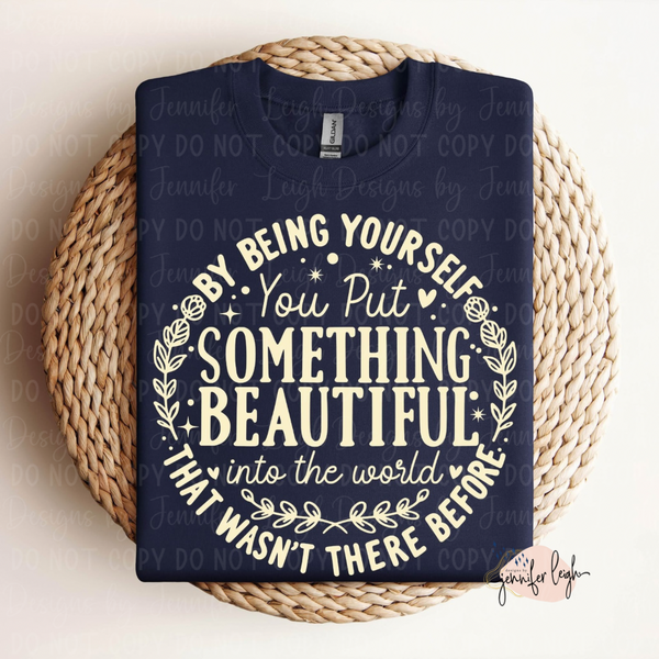 You Put Something Beautiful Into the World