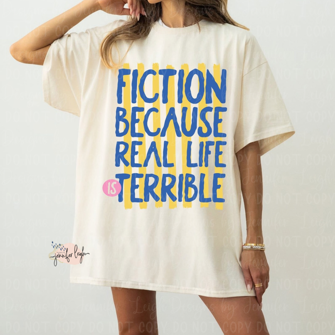 Fiction Because Real Life