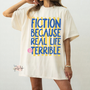 Fiction Because Real Life