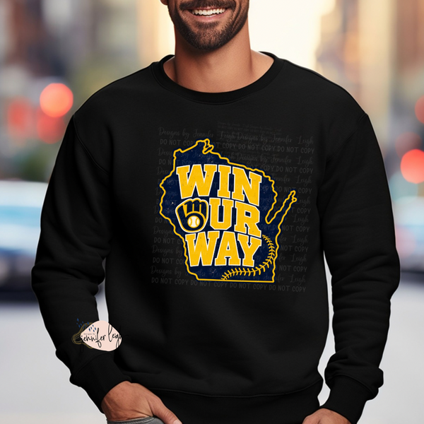 Wisconsin Win Our Way | Tee, Long Sleeve, Crewneck & Hoodie